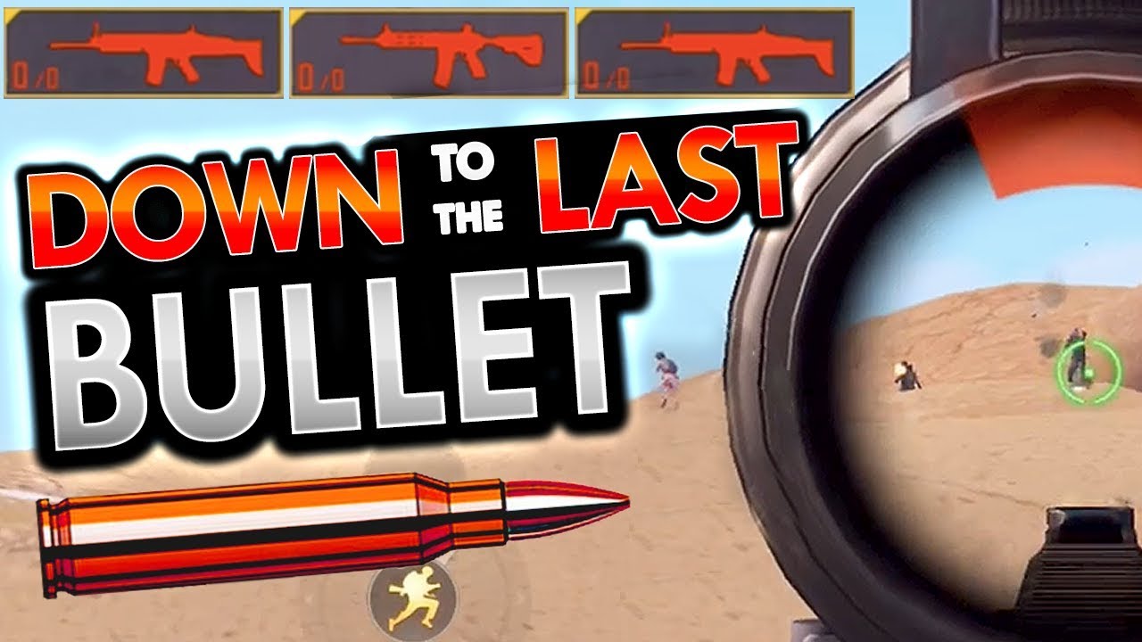 DOWN TO THE VERY LAST BULLET...