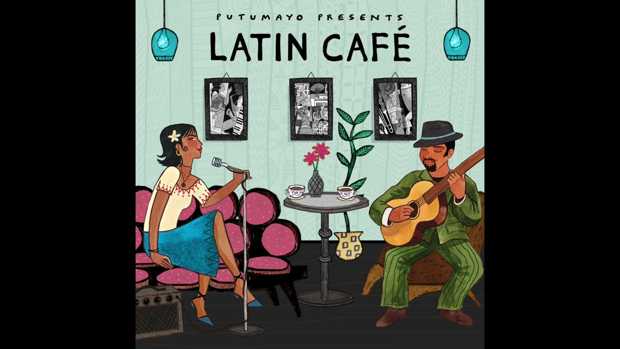 Latin Caf&eacute; (Official Putumayo Version)
