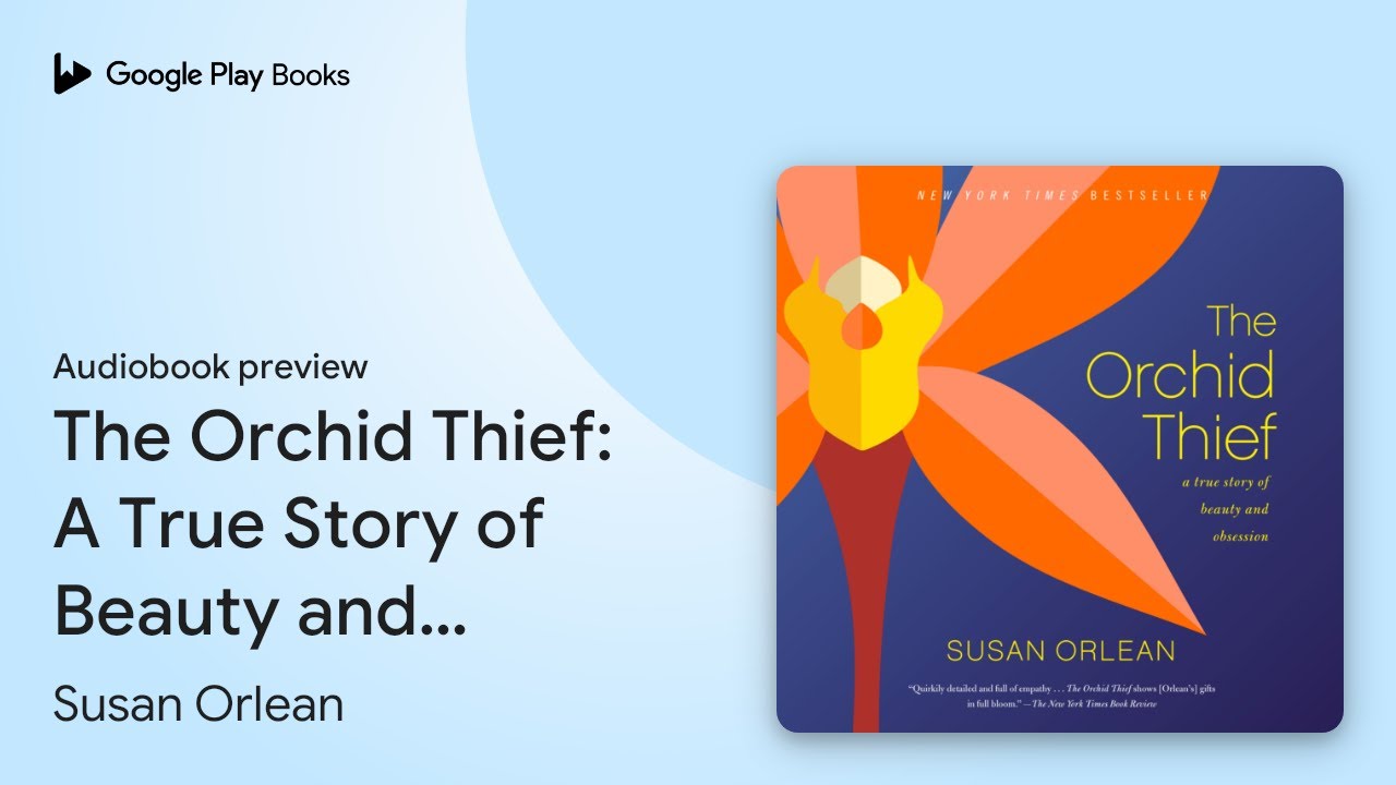 The Orchid Thief: A True Story of Beauty and&hellip; by Susan Orlean &middot; Audiobook preview