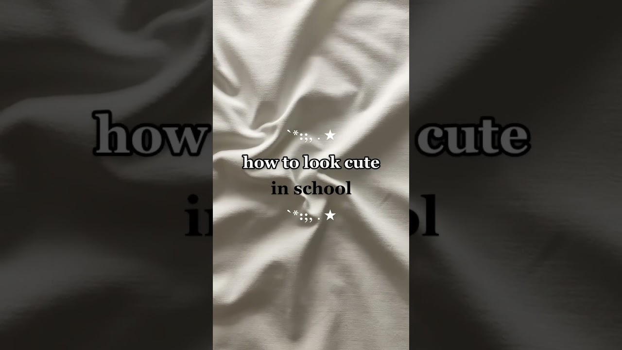 How to look cute in school