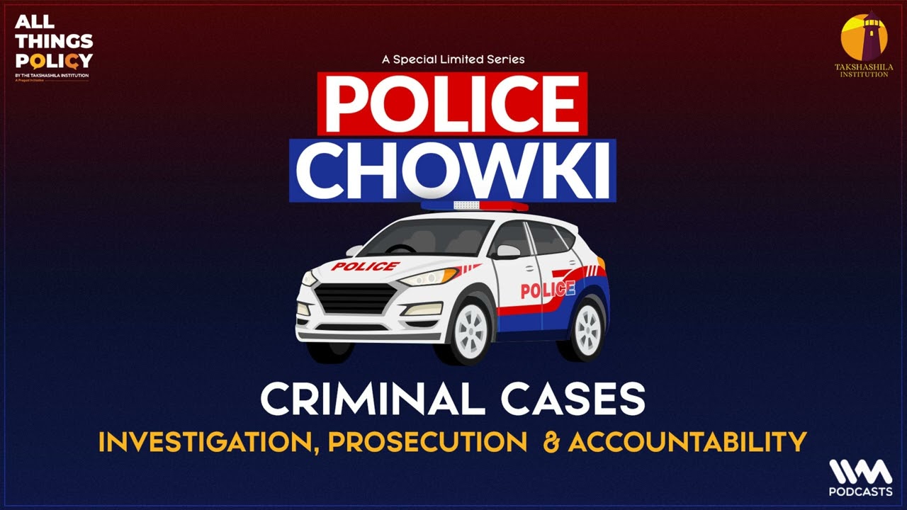 All Things Policy Police Chowki Ep. 4 : Criminal Cases: Investigation, Prosecution, & Accountability
