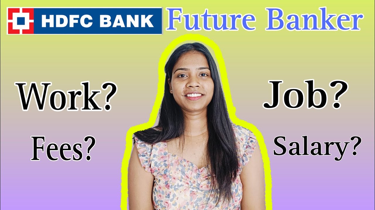 HDFC Future Bankers Job role| Designation| Fees| Salary