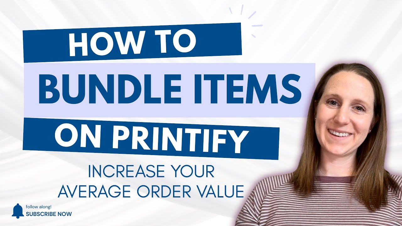 How to Bundle Items on Printify - Increase Your Average Order Value (AOV) with Bundled Products