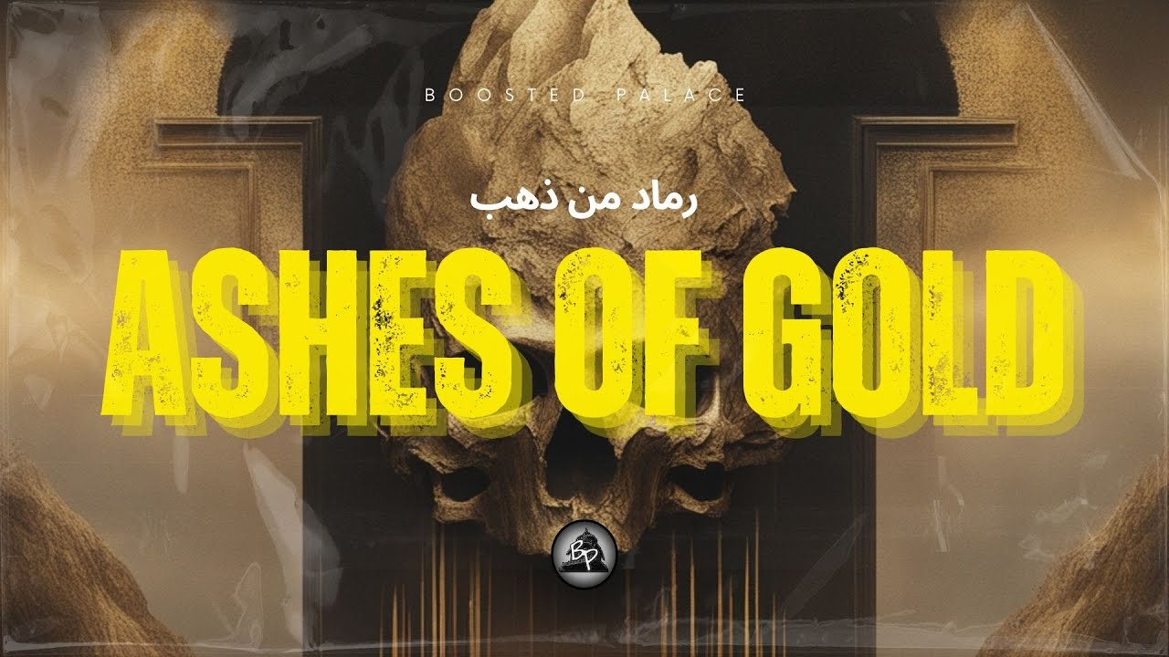 Ashes of Gold | رماد من ذهب (Boosted Palace Release)