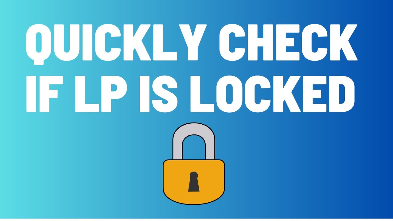 Quickest Way To Check If LP Is Locked