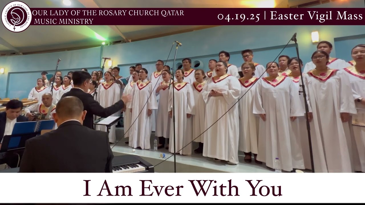 I Am Ever With You | 04.19.25 | Easter Vigil Mass | OLRC Grand Choir