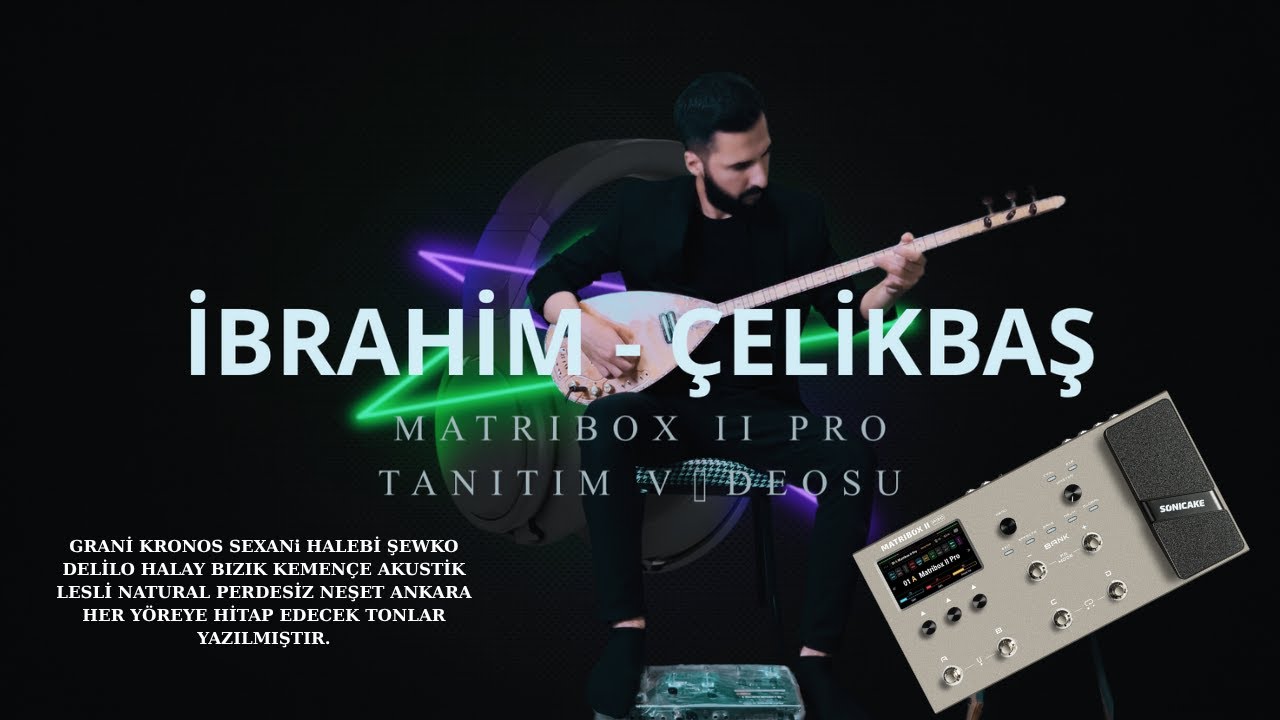 İBRAHİM - ÇELİKBAŞ MATRIBOX II PRO ÖZEL SET TANITIMI PROFESYONEL HER YÖREYE HİTAP EDECEK TONLAR NEW.