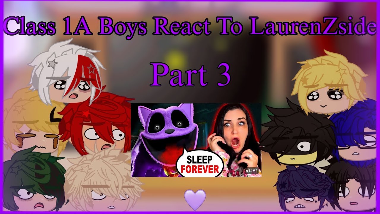 Class 1A Boys React To LaurenZside||Poppy Playtime Chapter 3||3/??||MHA/BNHA||Purpletriofr