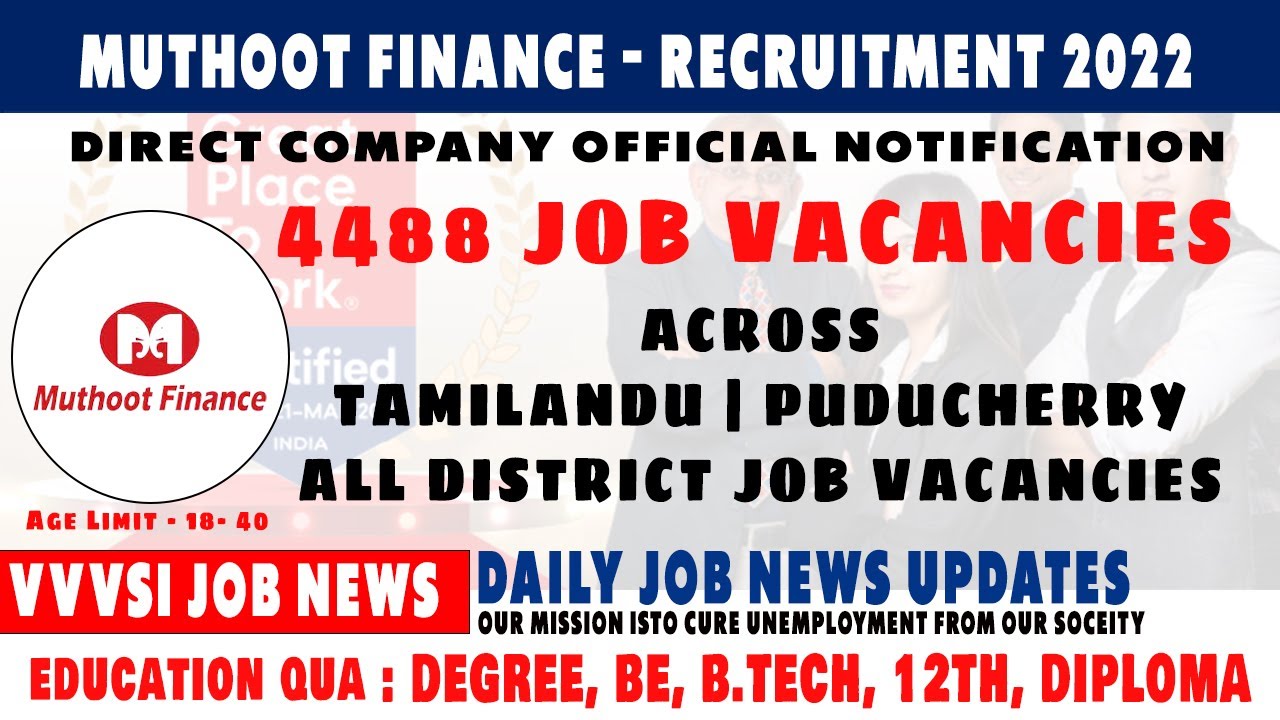 MUTHOOD FINANCE MEGA RECRUITMENT - 4488 JOB VACANCIES - JOB VACANCY 2022- VVVSI JOB NEWS
