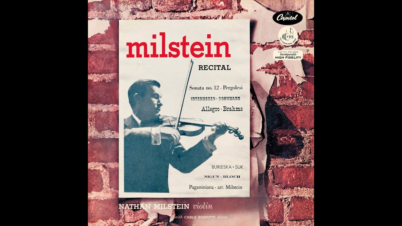 A Recital - Nathan Milstein & Carlo Bussotti - Pergolesi, Schumann, Brahms, Suk, Bloch, and Milstein