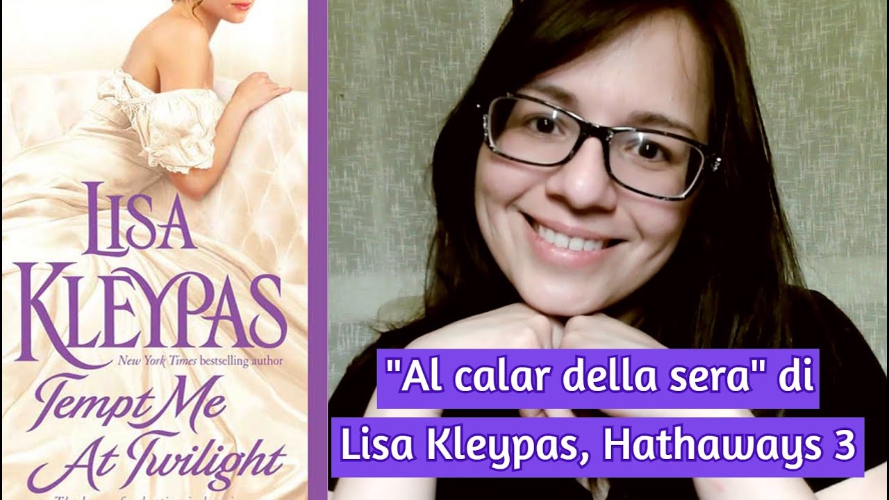 AL CALAR DELLA SERA di Lisa Kleypas, vol. 3 #hathaways. Poppy/Harry, la redenzione di un cattivo
