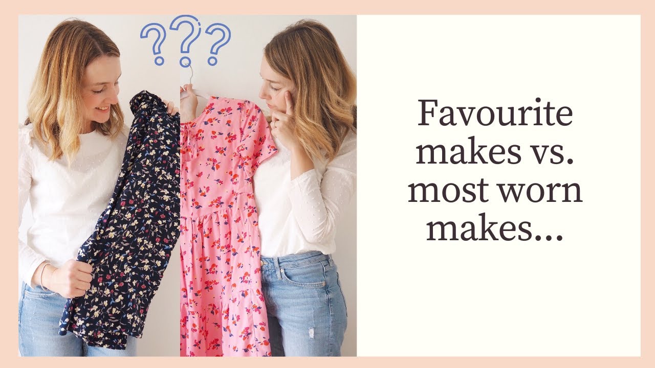 Favourite handmade makes vs. most worn makes.  What I've loved most and what I've worn most...
