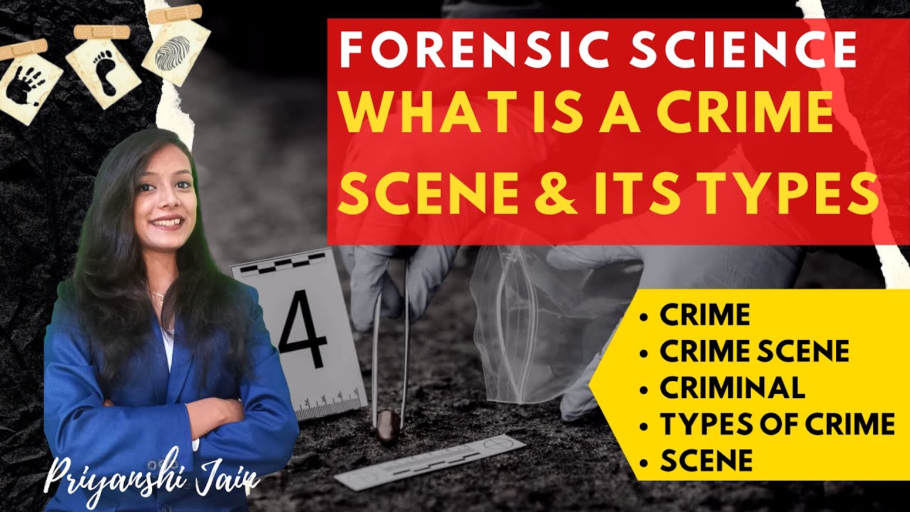 Crime, Crime Scene & Types of Crime Scene | Forensic Science | UGC-NET , B.Sc. , M.Sc.