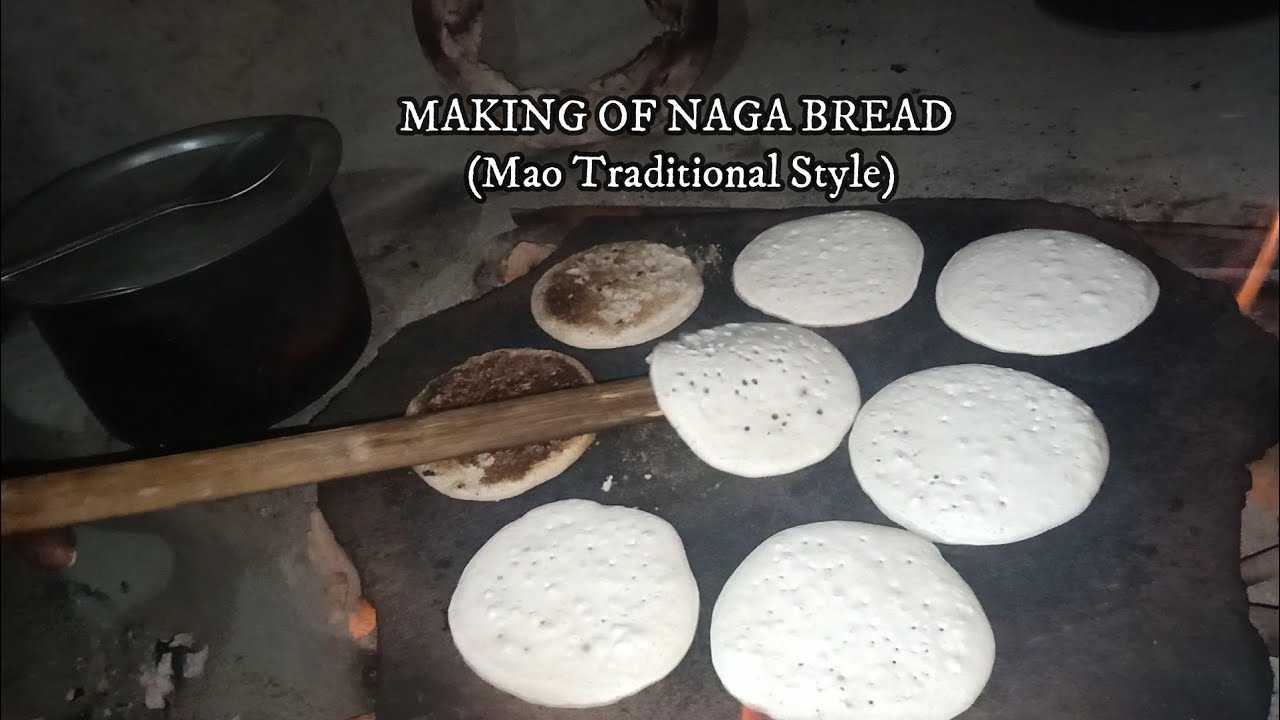 HOW TO MAKE NAGA BREAD (Mao Traditional Style)