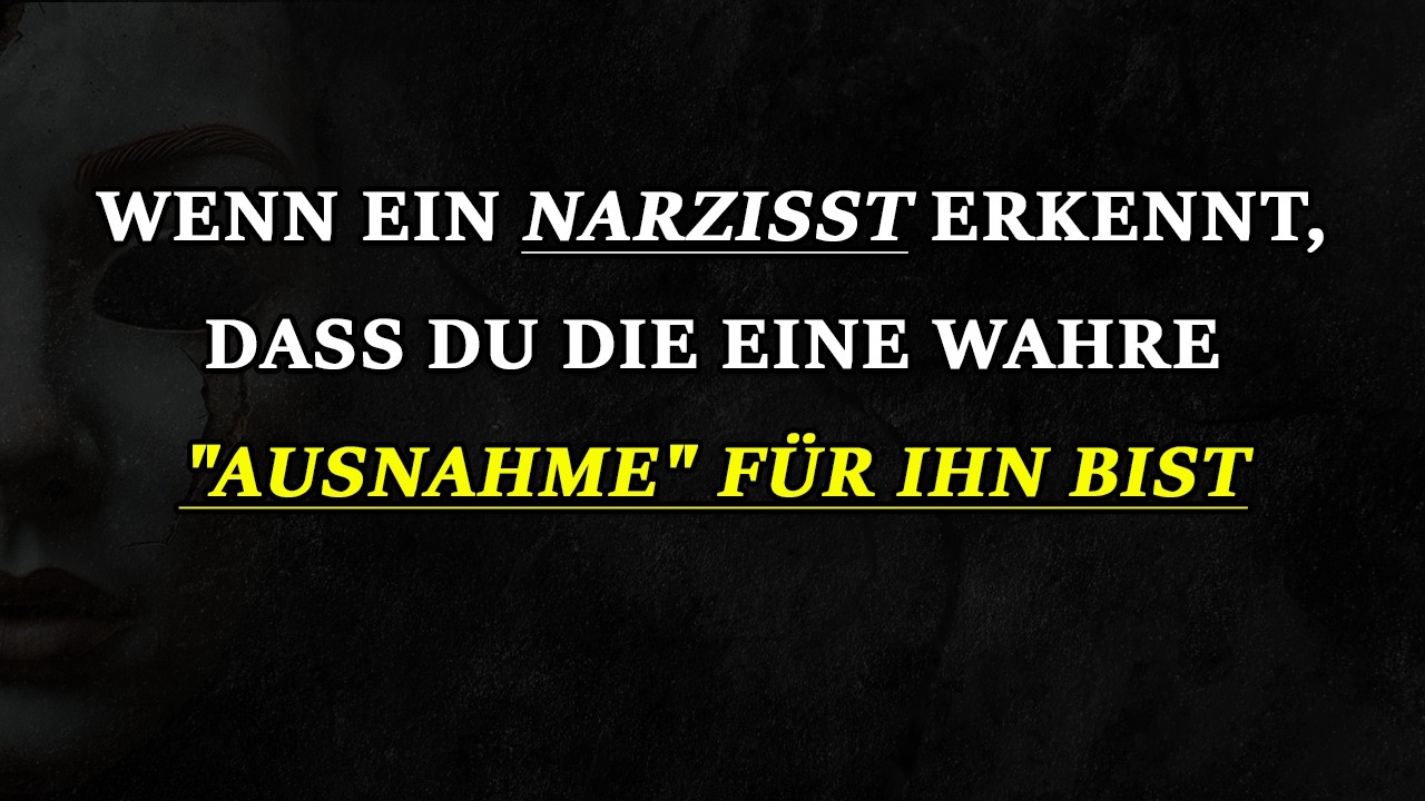 Wenn ein Narzisst endlich begreift, dass du die einzig wahre Ausnahme für ihn bist | Narzissmus
