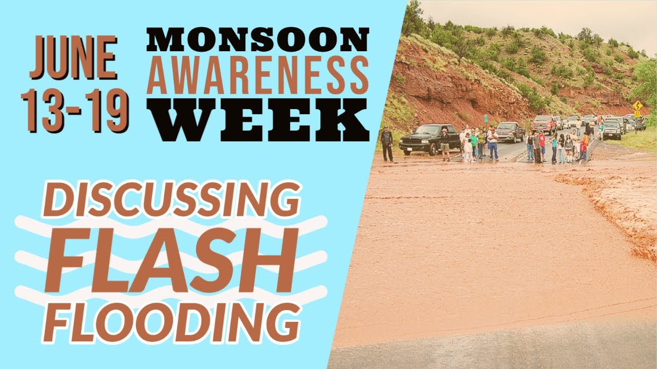 Monsoon Awareness Week: Discussing Flash Flooding Threats