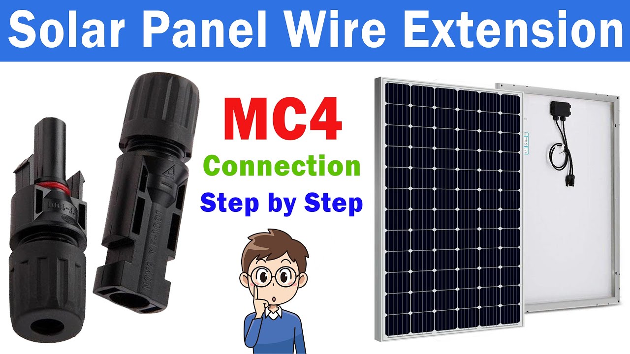 Solar Panel Wire Extend Process | MC4 Connection