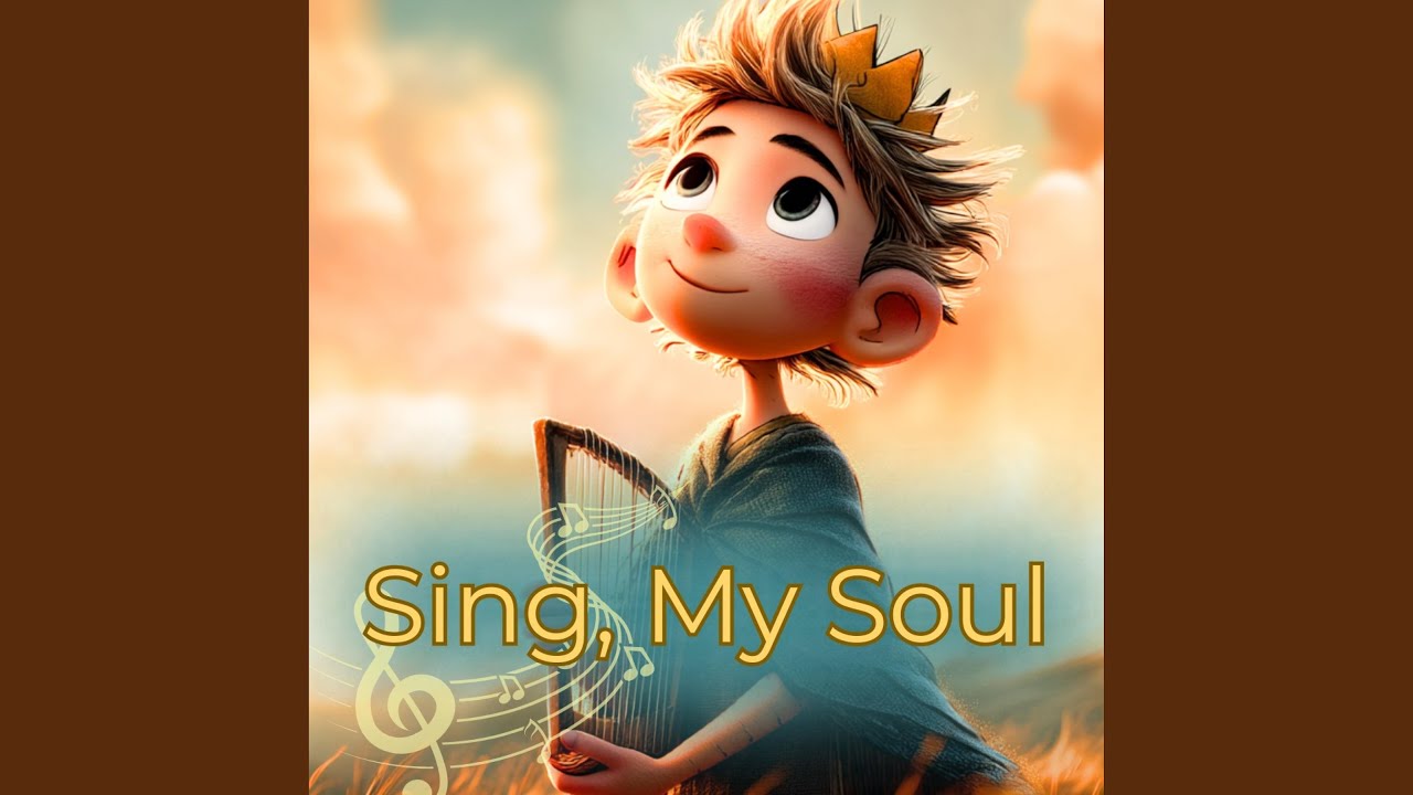 Sing, My Soul (Psalm Song)