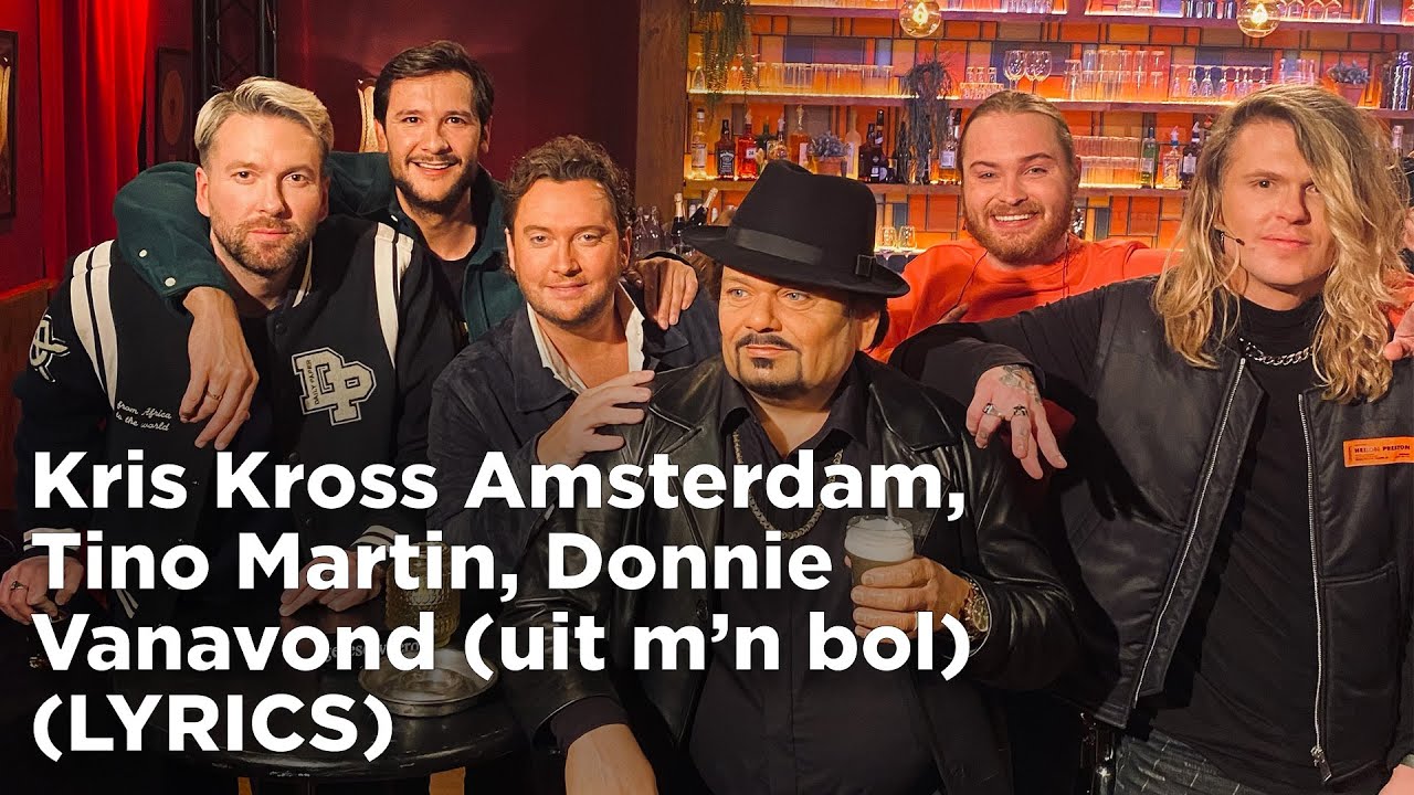 Kris Kross Amsterdam, Donnie, Tino Martin - Vanavond (Uit M'n Bol) - Lyrics