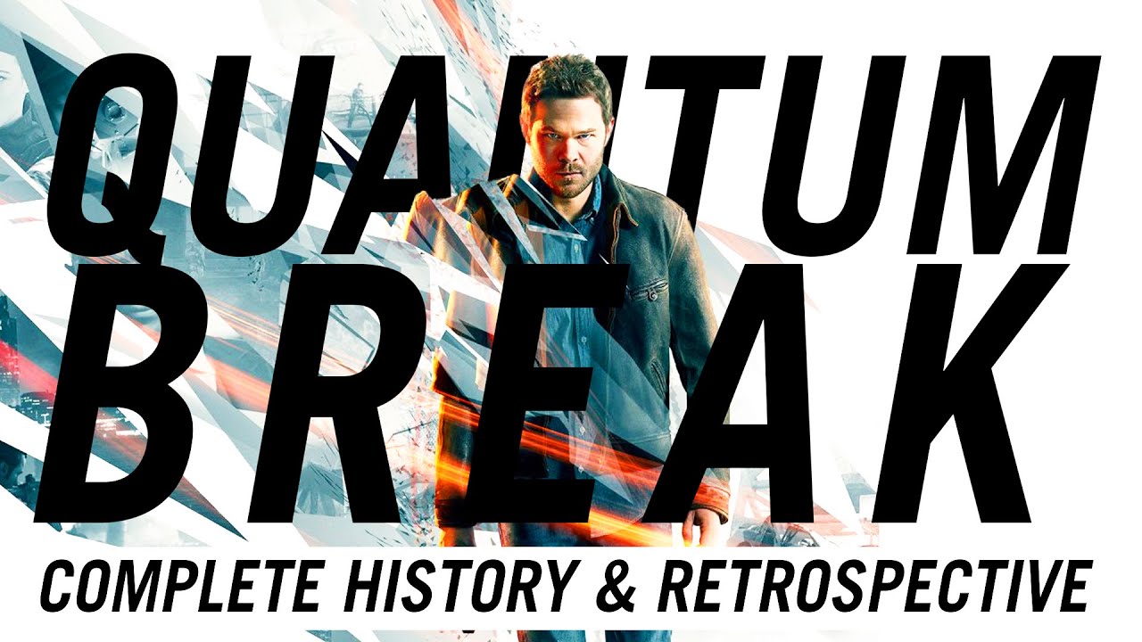 Quantum Break | A Complete History and Retrospective