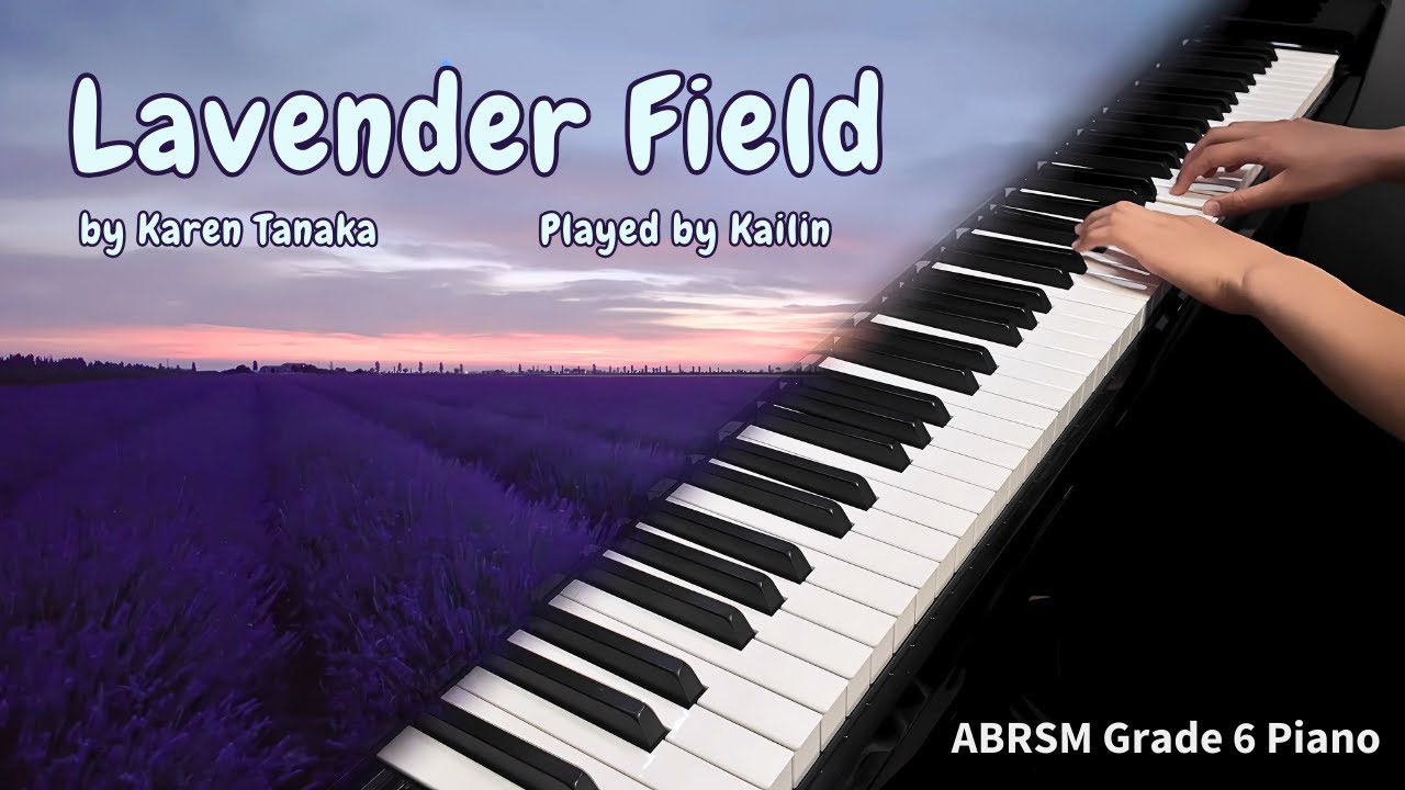 Lavender Field by Karen Tanaka  | ABRSM Grade 6 Piano | Played by Kailin