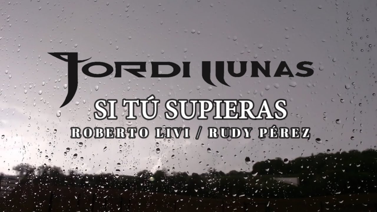 Jordi Llunas - Si Tú Supieras (Video Lyrics)