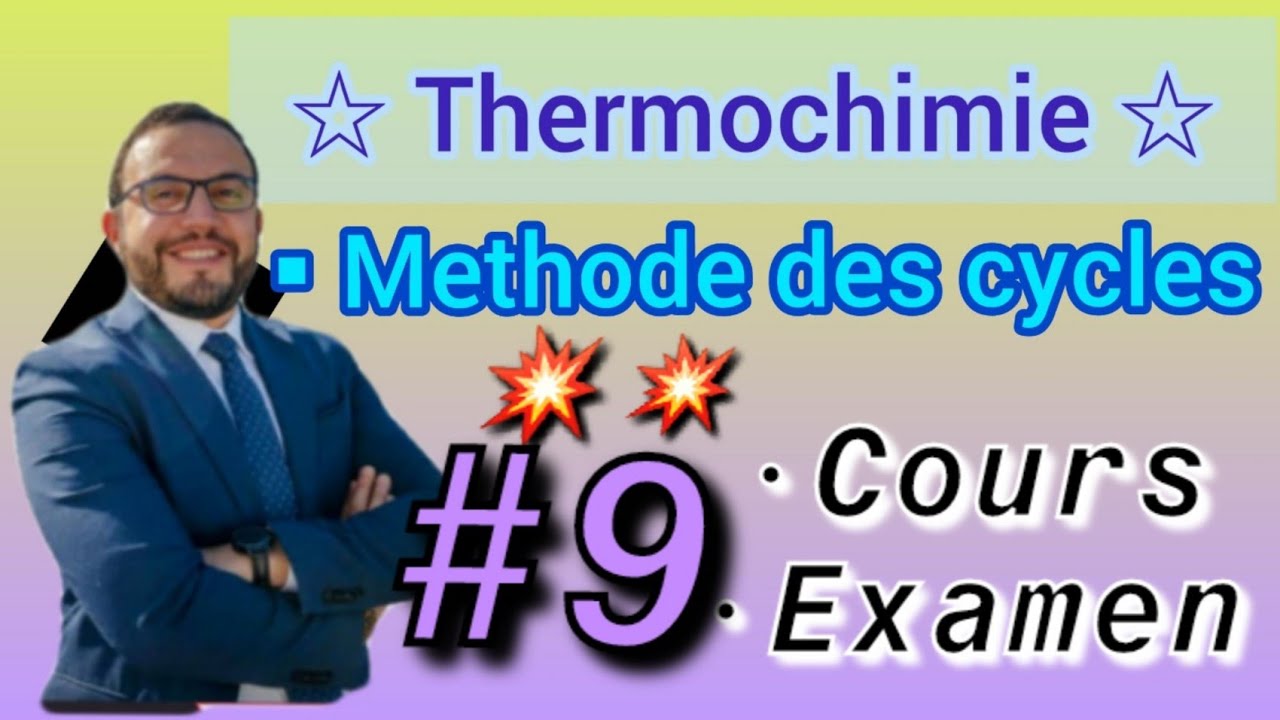 💥 #9 Thermochimie 🎁🔥~Méthode des cycles⛔~Examen générale 🥀 SMPC