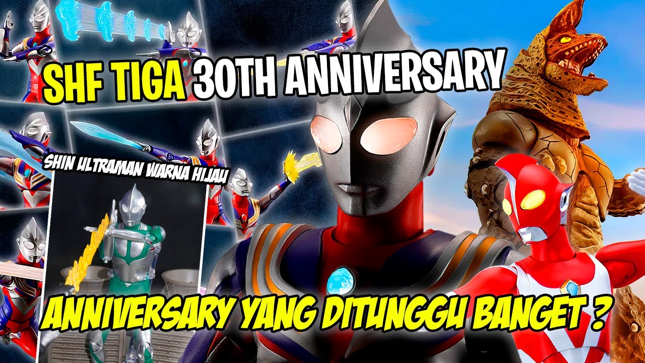 SHF TIGA 30TH ANNIVERSARY !! GOLZA JUGA & PALING DITUNGGU ? - Bahas SHF Ultraman Terbaru Indonesia