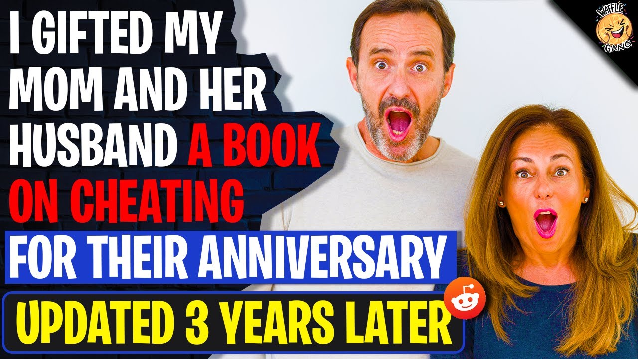 I Gifted My Mom And Her Husband A Book On CHEATING For Their Anniversary | r/AITA