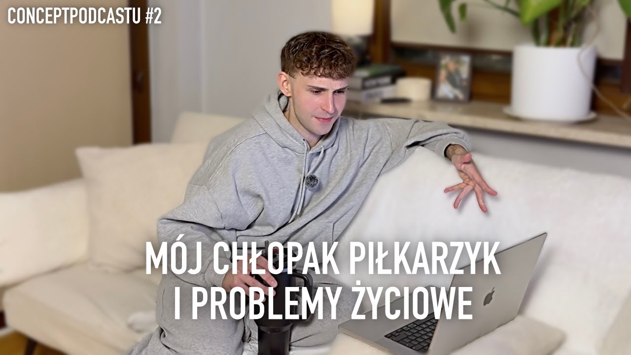 M&oacute;j chłopak to PIŁKARZYK CONCEPTPODCASTU #2