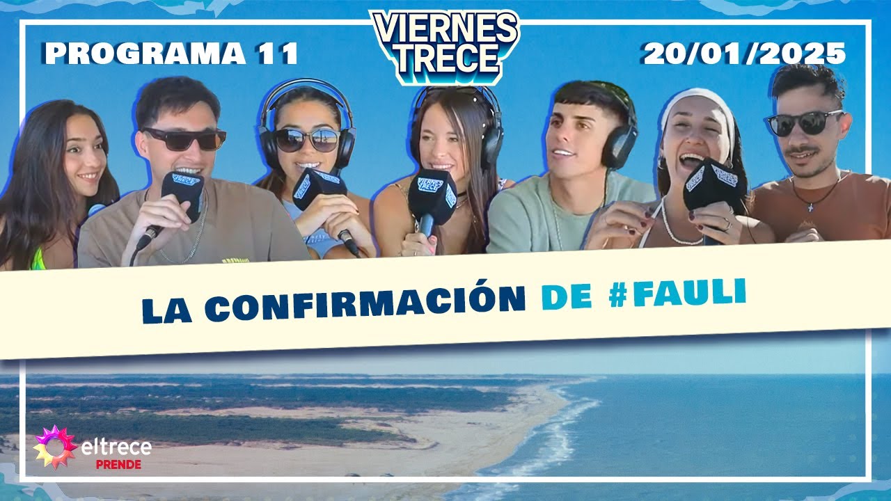 LA CONFIRMACI&Oacute;N DE #FAULI - VIERNES TRECE DESDE PINAMAR - Programa 11 del 20/01/25