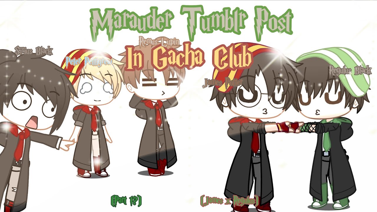 ||Marauder Tumblr Posts In Gacha Club||Part 1||Jegulus Edition||Hp Marauders||