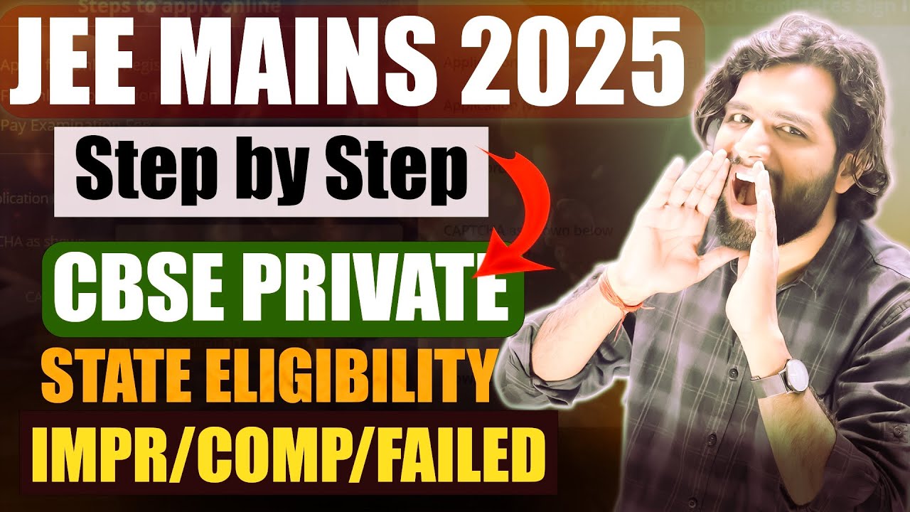 JEE MAINS FORM OUT 2025 | Online Process for CBSE Private | IMPROVEMENT, COMPARTMENT, FAILURE