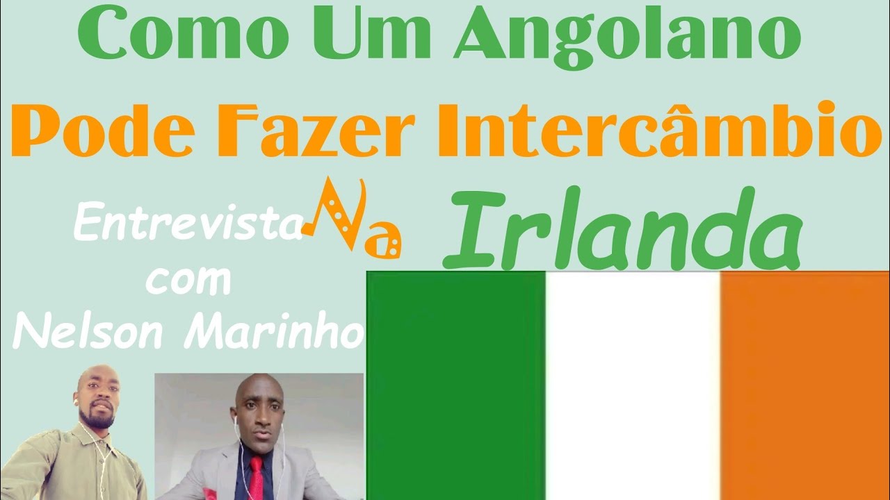 Como Um Angolano Pode Fazer Intercâmbio na Irlanda 🇨🇮 - Entrevista com Nelson Marinho// 2022