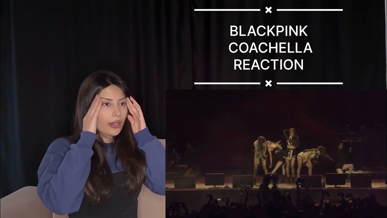 K-POP DİNLİYORUM BÖLÜM 6: Blackpink Coachella Reaction | K-POP Tepki