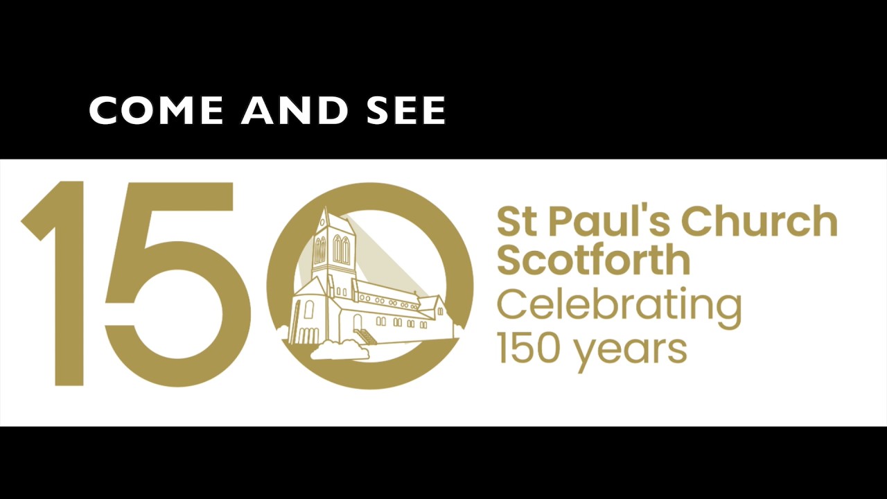 St. Paul's 150th Anniversary - COME AND SEE