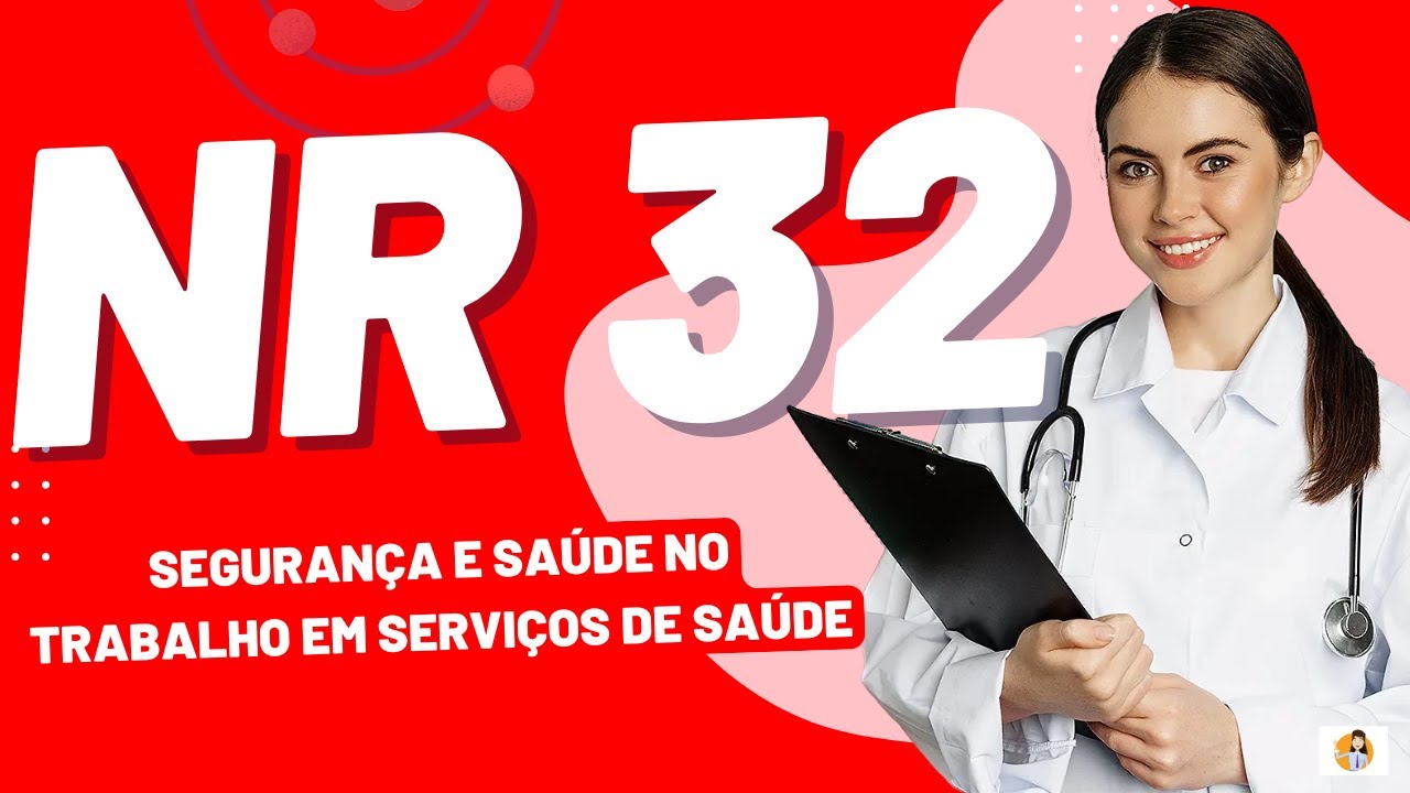 NR 32 - Segurança e Saúde no Trabalho em Serviços de Saúde (Portaria nº 485, de 11 novembro de 2005)