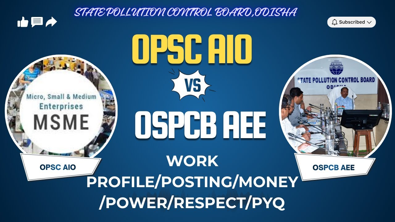 OPSC AIO VS OSPCB AEE/WORK PROFILE/POSTING/MONEY/PYQ