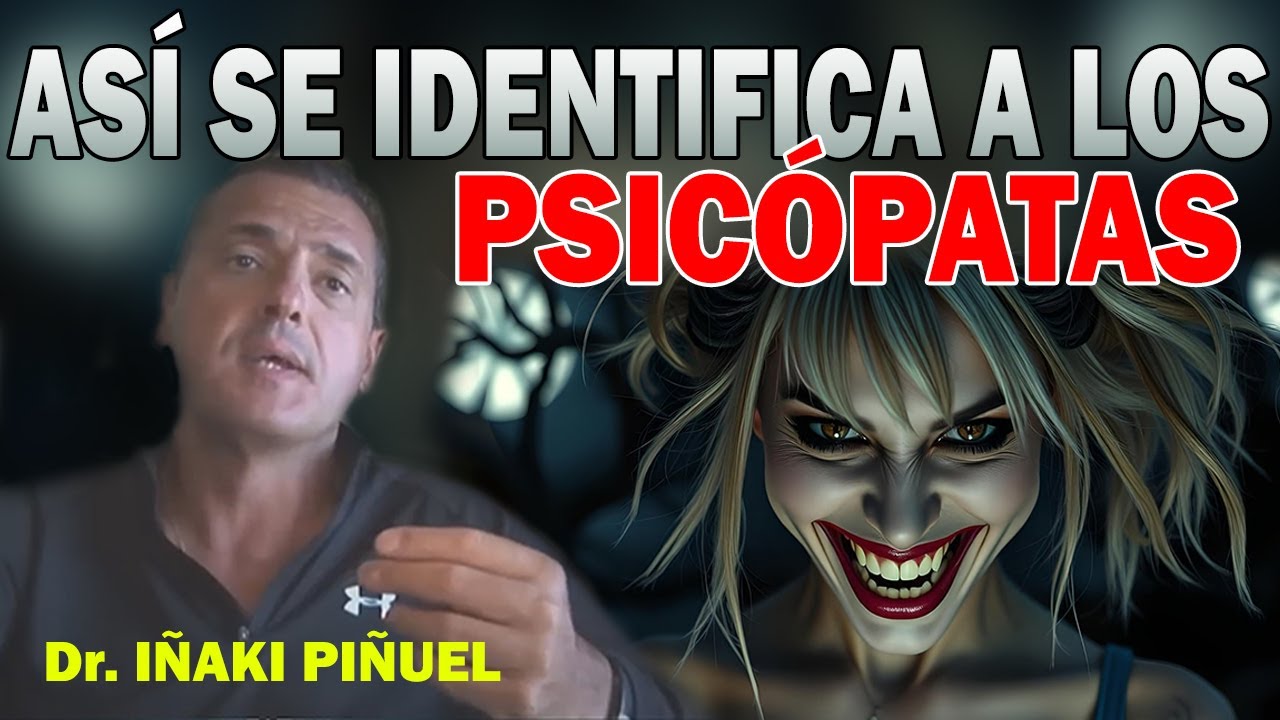 ¿CÓMO DETECTAR QUE TENEMOS PSICÓPATAS CERCA? VECINOS, FAMILIARES, PAREJAS, ETC  - Dr. Iñaki Piñuel