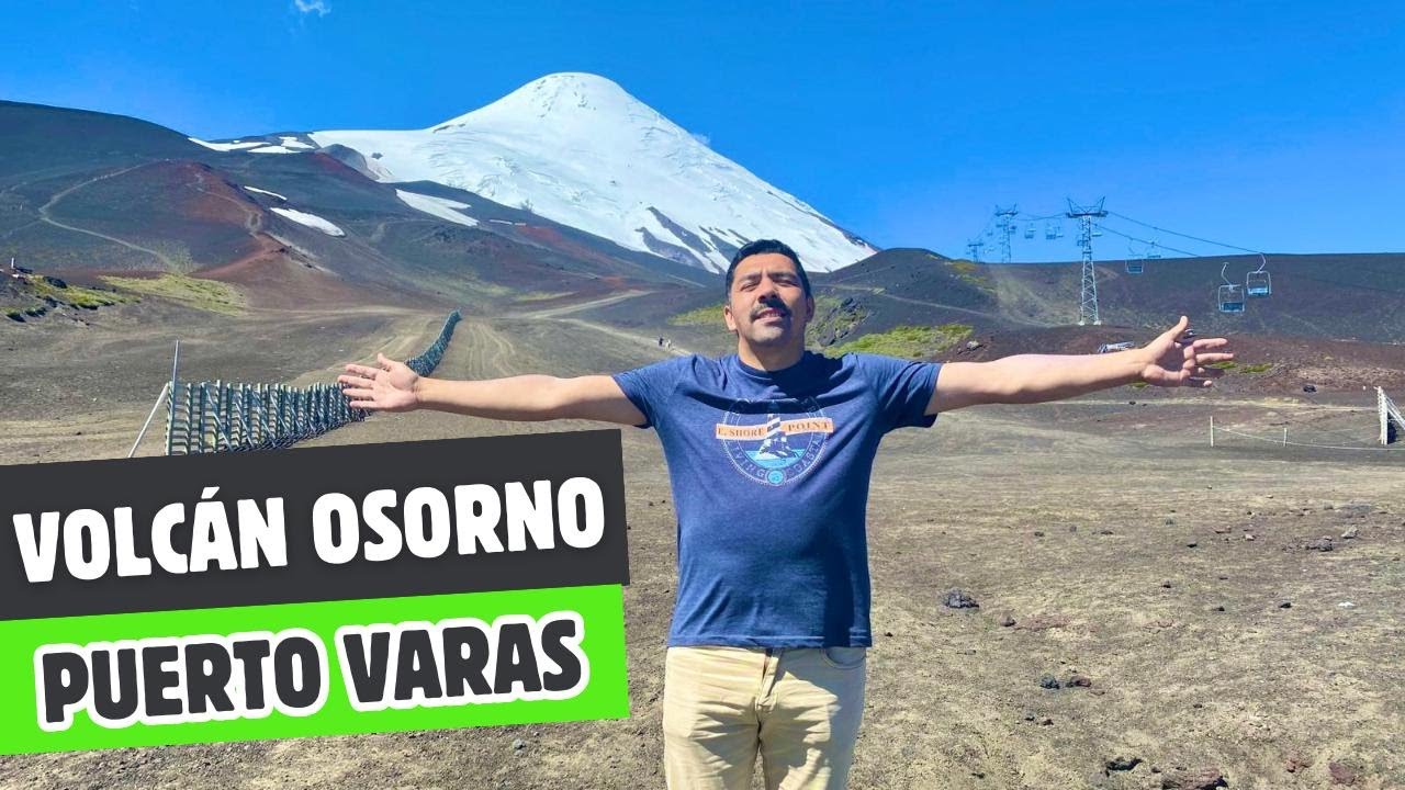 PUERTO VARAS - FUIMOS AL VOLCÁN OSORNO 🗻 SUR DE CHILE