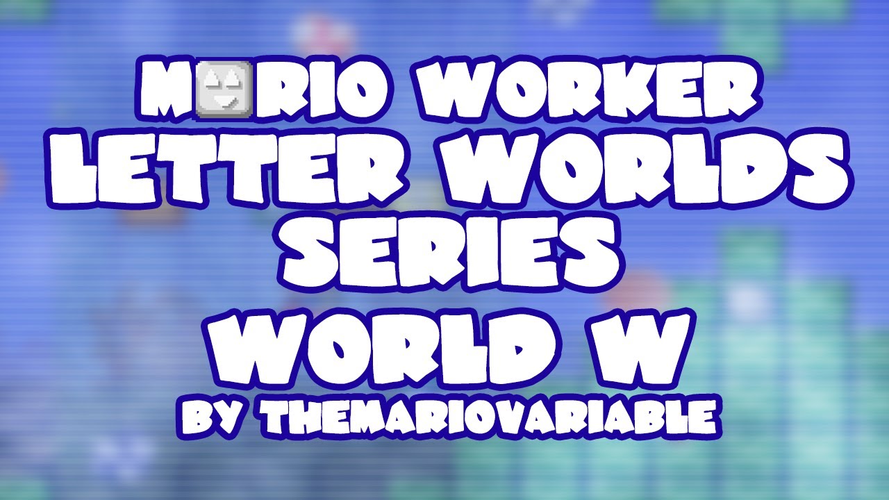 Mario Worker Letter Worlds Series v1.0 • World W • Captions