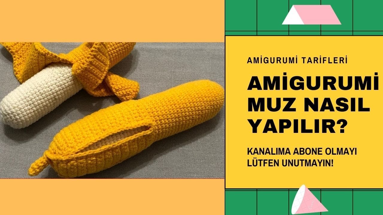 Amigurumi Muz nasıl yapılır? | Amigurumi meyve tarifleri