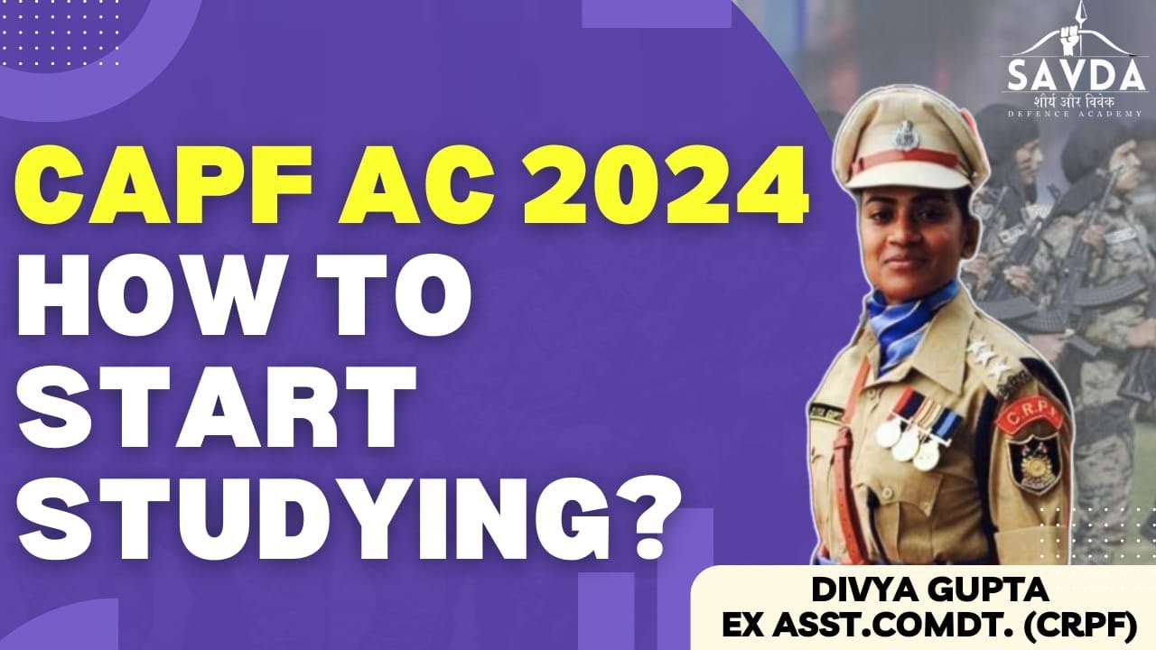 How To Start Studying? | CDS/AFCAT/CAPF AC 2024 | Divya Gupta (Ex Asst. Comdt.) | #SAVDA #capf