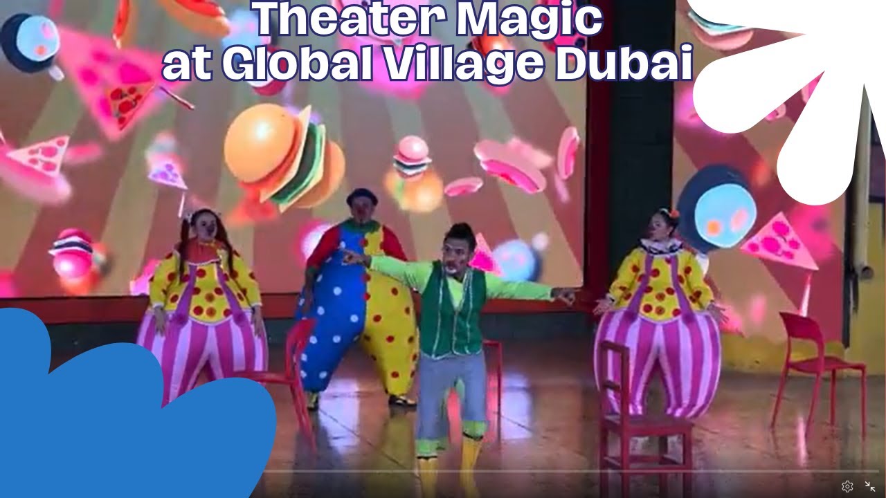 Kids Theater Magic at Global Village Dubai – Family Entertainment & Cultural Show @danishdubai