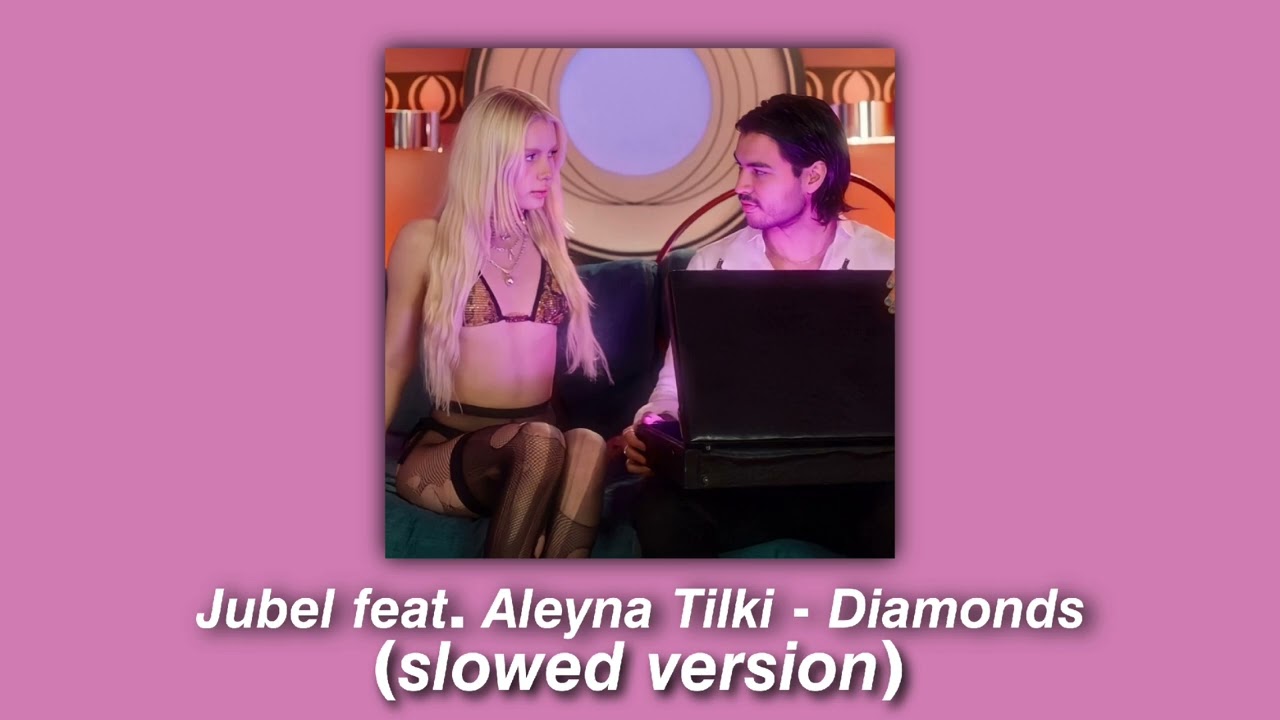 Jubel feat. Aleyna Tilki - Diamonds (Slowed Version)