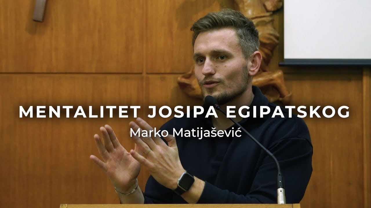 Marko Matijašević - Mentalitet Josipa Egipatskog