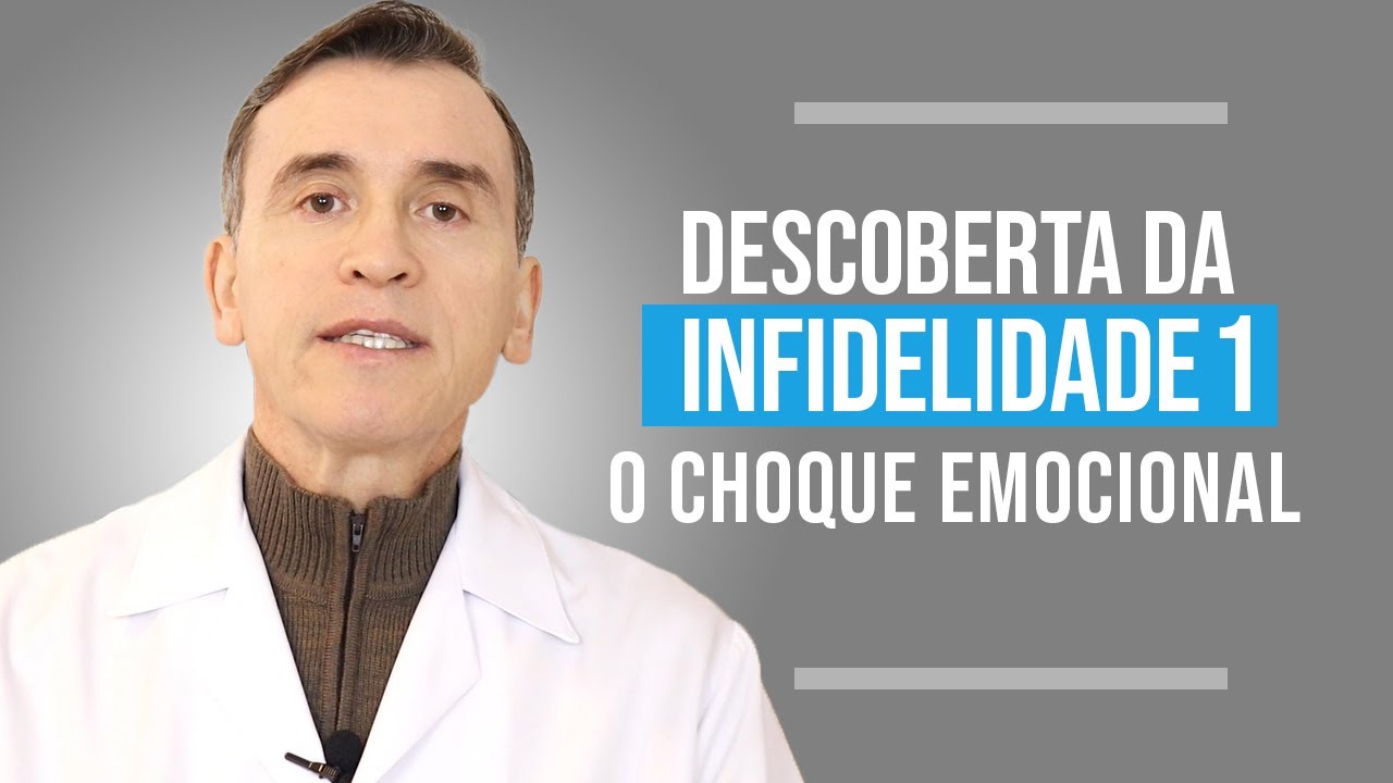 DESCOBERTA DA INFIDELIDADE 1: O CHOQUE EMOCIONAL