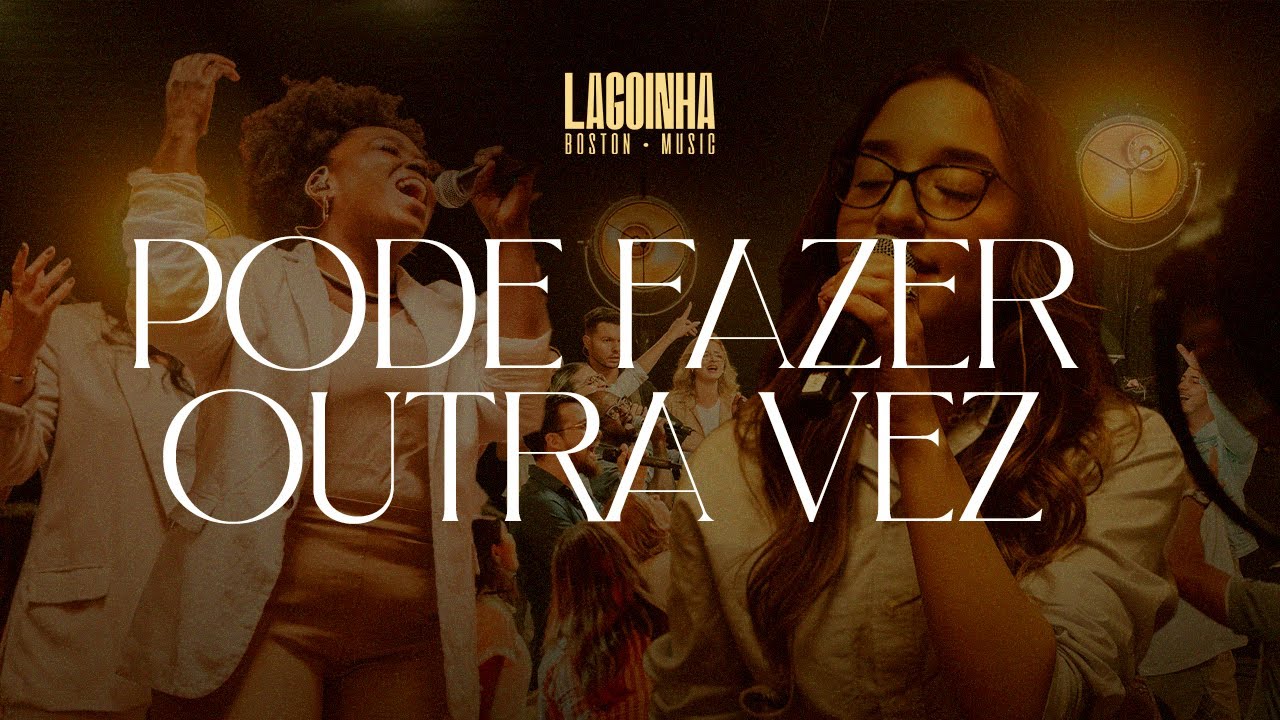 Pode Fazer Outra Vez | Lagoinha Boston Music