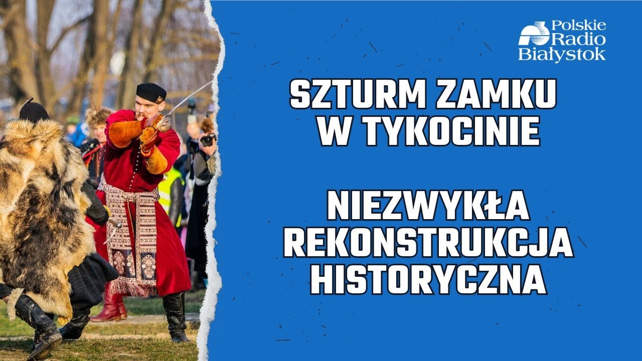 Szturm zamku w Tykocinie 2025. Niezwykła rekonstrukcja historyczna