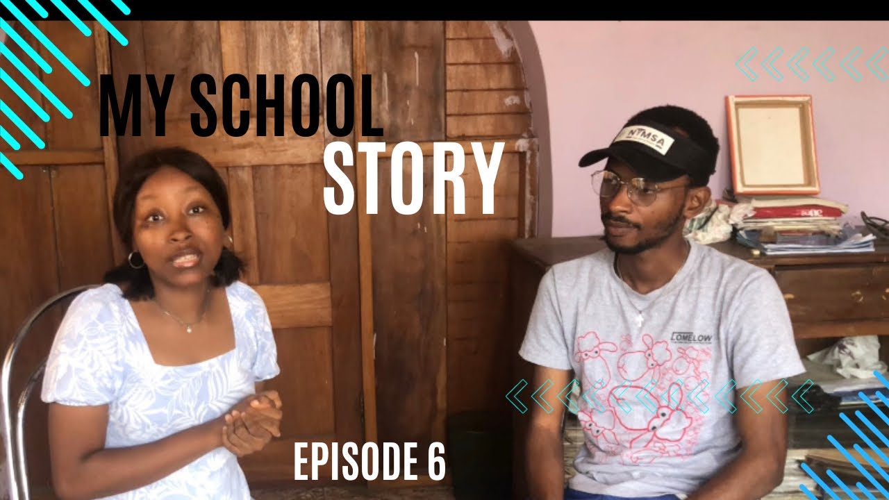 MY SCHOOL STORY || EPISODE 6 FT FADAIRO KAYODE(FatherHero)